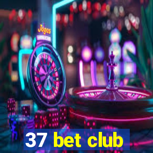 37 bet club